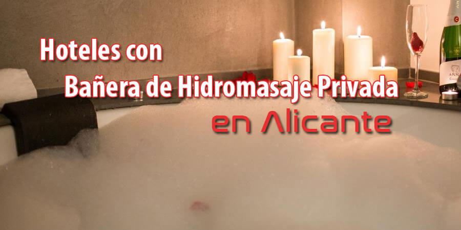 Hoteles con Bañera de Hidromasaje en la habitación en Alicante